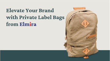 Elevate Your Brand with Private Label Bags from Elmira